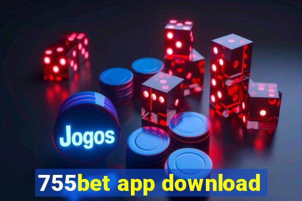 755bet app download